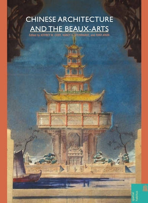 Chinese Architecture and the Beaux-arts