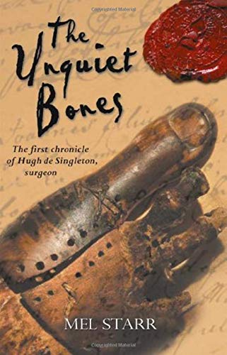 The Unquiet Bones: The First Chronicle of Hugh de Singleton, Surgeon