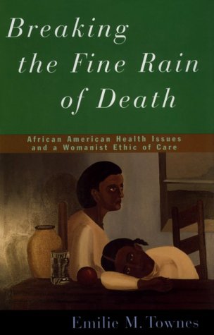 Breaking the Fine Rain of Death: African American Health Issues and a