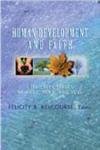 Human Development and Faith: Life-Cycle Stages of Body, Mind, and Soul