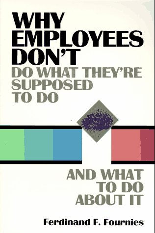 Why Employees Don't Do What They're Supposed to Do (and What to Do
