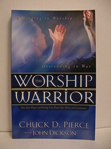 The Worship Warrior: Ascending in Worship