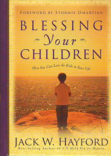 Blessing Your Children: How You Can Love the Kids in Your Life