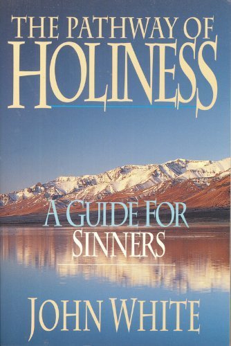 The Pathway of Holiness: A Guide for Sinners