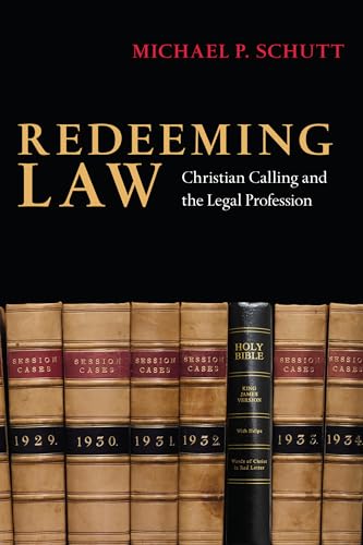Redeeming Law - Christian Calling and the Legal Profession