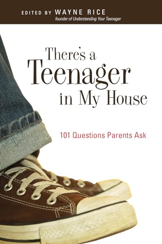 There's a Teenager in My House: 101 Questions Parents Ask