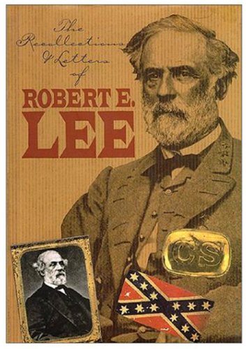 Recollections and Letters of Robert E. Lee