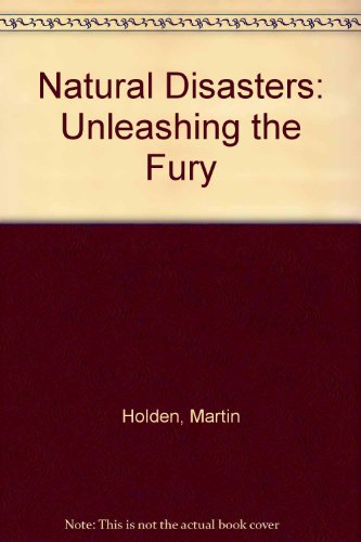 Natural Disasters: Unleashing the Fury of Nature