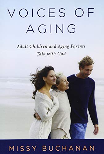 Voices of Aging: Adult Children and Aging Parents Talk with God