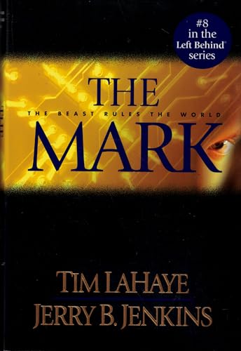 The Mark: the Beast Rules the World: The Beast Rules the World (Left behind Series 8)