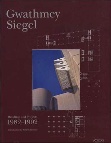Gwathmey Siegel: Buildings and Projects, 1984-92