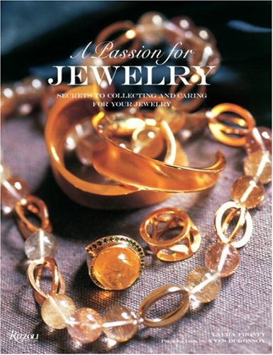 Passion for Jewelry: Secrets to Collecting, Understanding and Caring
