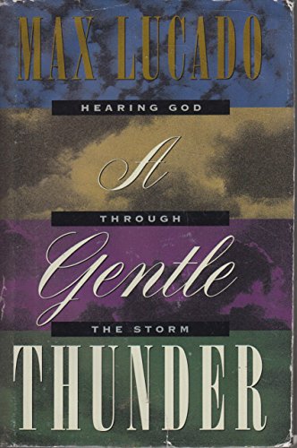 A Gentle Thunder: Hearing God Through the Storm