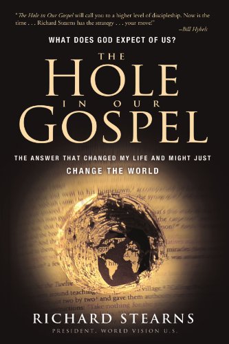 The Hole in Our Gospel: The Answer That Changed My Life and Just Might Change the World