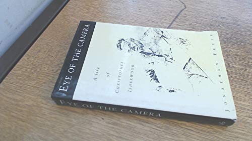 Eye of the Camera: Life of Christopher Isherwood
