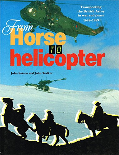 From Horse to Helicopter: Transporting the British Army in War and