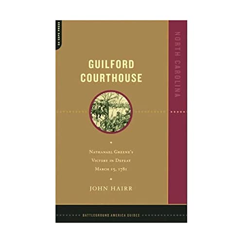Guilford Courthouse: Battleground America