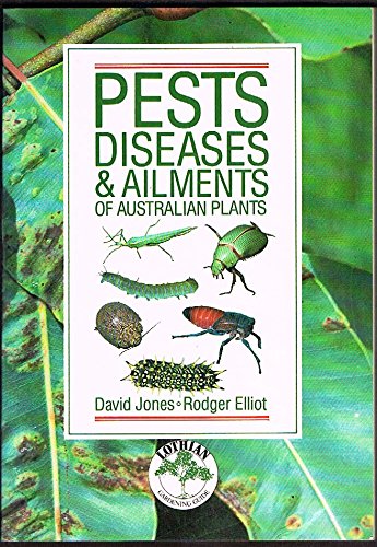 Pests, Diseases and Ailments of Australian Plants: With Suggestions for Their Control