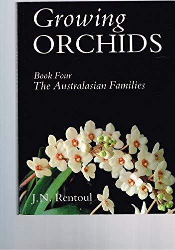 Growing Orchids: Bk. 4: Australasian Families