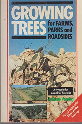 Growing Trees for Farms, Parks and Roadsides: Revegetation Manual