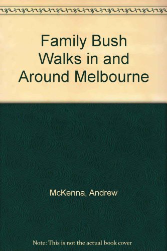 Family Bush Walks in and Around Melbourne