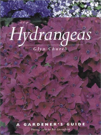 Hydrangeas : a Gardener's Guide: A Gardener's Guide