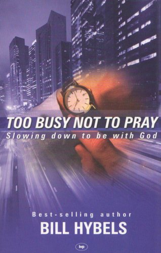 Too Busy Not to Pray