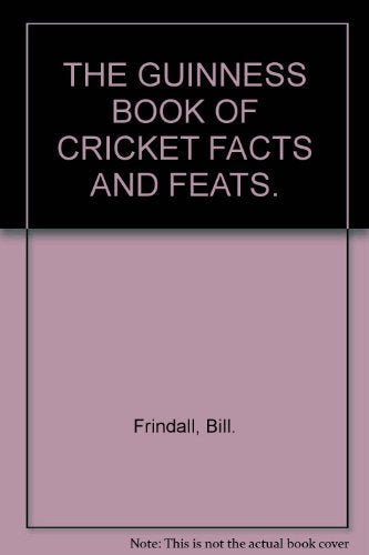 The Guinness Book of Cricket Facts and Feats