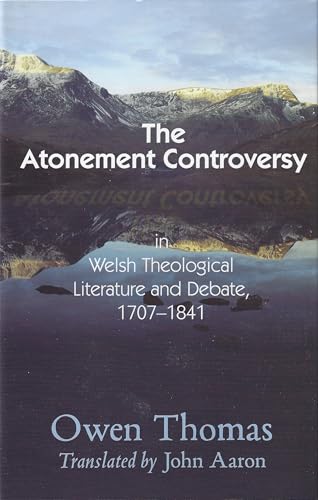 The Atonement Controversy: In Welsh Theological Literature and Debate