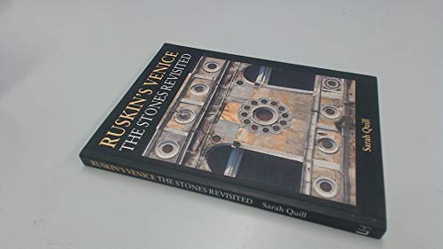 Ruskin's Venice: "the Stones" Revisited