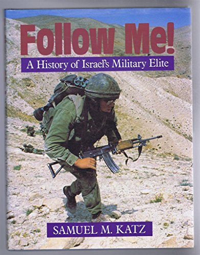 Follow Me!: History of Israel's Military Elite