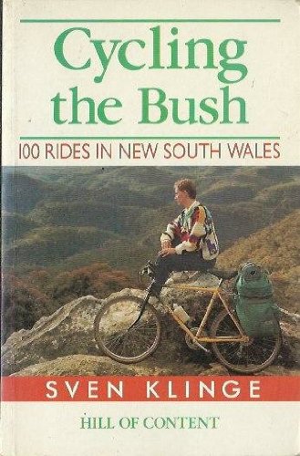 Cycling the Bush: 100 Rides in New South Wales
