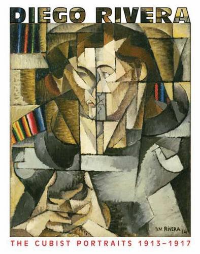 Diego Rivera: The Cubist Portraits, 1913-1917