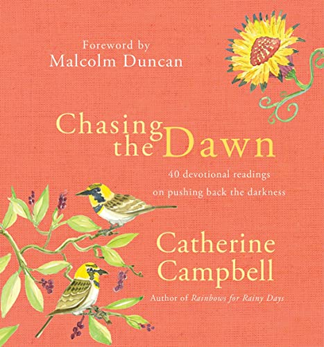 Chasing the Dawn: 40 devotional readings on pushing back the darkness