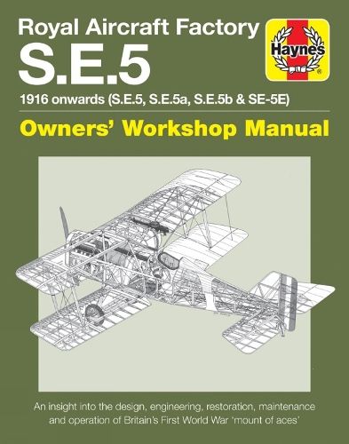 Royal Aircraft Factory Se5A Owners' Workshop Manual: 1916 onwards (all marks)