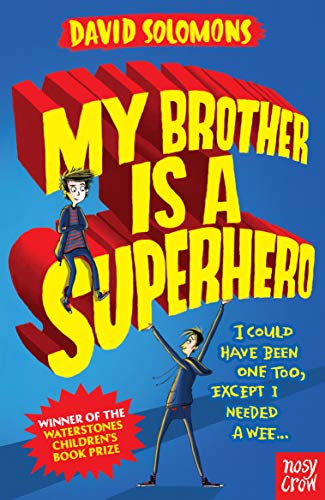 My Brother Is a Superhero: Winner of the Waterstones Book Prize