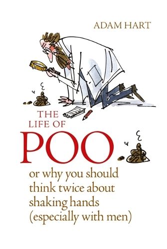 The Life of Poo: Or why you should think twice about shaking hands (especially with men)