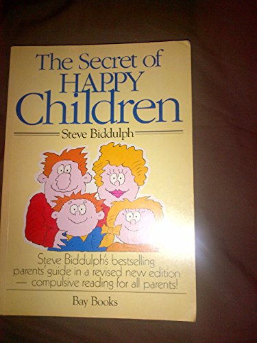The Secret of Happy Children: A New Guide for Parents