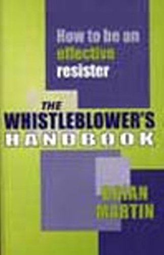 The Whistleblower's Handbook: How to be an Effective Resister