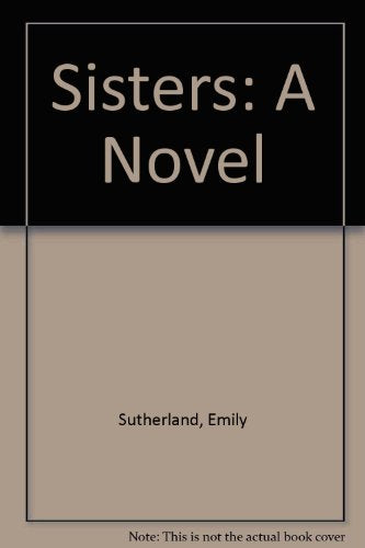 Sisters: A Novel