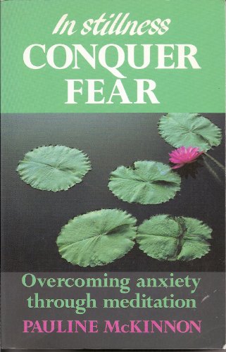 In Stillness Conquer Fear Oe