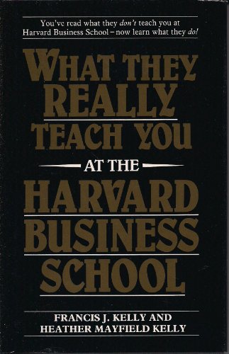 What They Really Teach You at the Harvard Business School