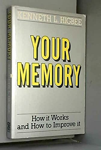 Your Memory: How it Works and How to Improve it