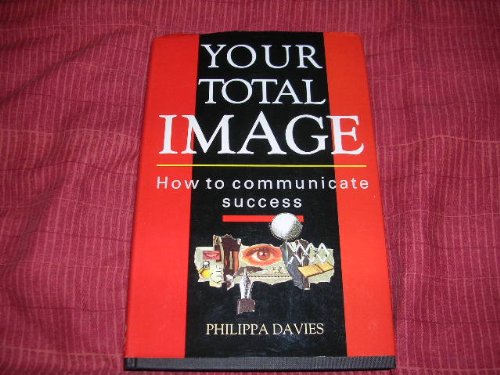 Your Total Image: How to Communicate Success