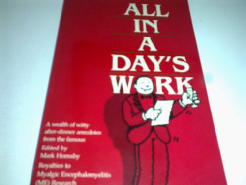 All in a Day's Work: Best and Funniest After Dinner Anecdotes from the