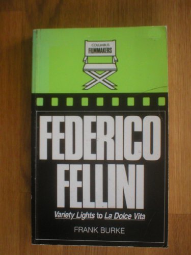 Federico Fellini: "Variety Lights" to "La Dolce Vita"