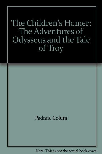 The Children's Homer: Adventures of Odysseus and the Tale of Troy