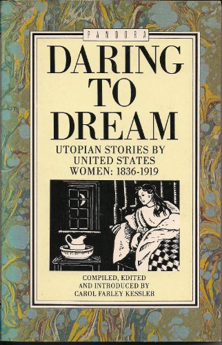 Daring to Dream: Utopian Fiction by Nineteenth Century Women Writers