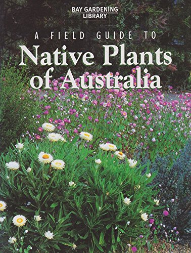 A Field Guide to Native Plants of Australia