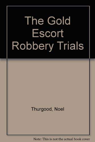 The Gold Escort Robbery Trials